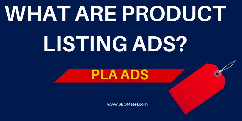 What Are Product Listing Ads OR PLA Ads